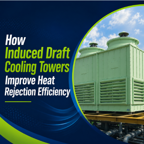 Induced Draft Cooling Towers Improve Heat Rejection